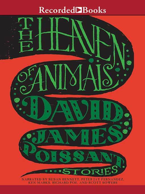 Title details for The Heaven of Animals by David James Poissant - Available